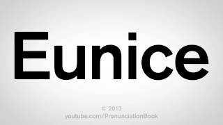 How to Pronounce Eunice [upl. by Nolyag627]