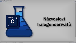 Chemie  Názvosloví halogenderivátů [upl. by Gould]