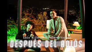 Hebert Vargas amp Luis Alfonso  Después Del Adiós Remix  Video Oficial [upl. by Eeneg163]