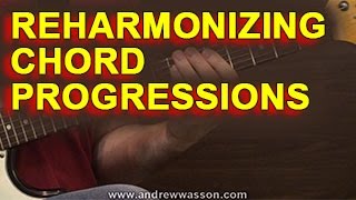 Reharmonizing Chord Progressions [upl. by Josh]