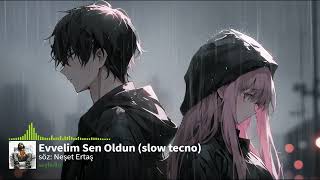 Evvelim Sen Oldun  slow tecno [upl. by Oshinski841]