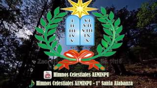 Himnos Celestiales AEMINPU Primera Santa Alabanza [upl. by Yorle312]