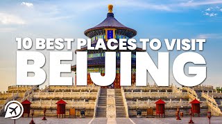 10 BEST PLACES TO VISIT IN BEIJING [upl. by Kho]