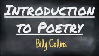 How To Read Poetry Reading Summary and Analysis of quotIntroduction to Poetryquot by Billy Collins [upl. by Raviv644]