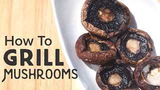 How To Grill Mushrooms [upl. by Balliol]