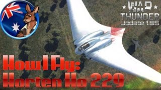 War Thunder How I fly the Horten Ho 229 [upl. by Seedman646]