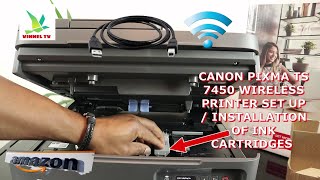 CANON PIXMA TS7450 WIRELESS PRINTER LEARN HOW TO SET UP  INSTALLATION OF THE INK CARTRIDGES [upl. by Chaudoin]