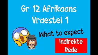 Indirekte rede  Gr 12 Afrikaans Vraestel 1  What to expect  IEB  Afrikaans FAL [upl. by Noillimaxam37]