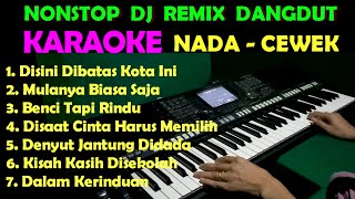 DANGDUT REMIX NONSTOP FULL BASS  KARAOKE NADA WANITA HD [upl. by Aislehc]