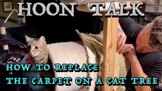 Hoon Talk How to replace the carpet on a cat tree [upl. by Ardnahc]