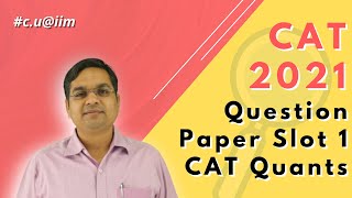 CAT 2021  QUESTION PAPER  SLOT 1  CAT QUANTS  PART 1 [upl. by Kemppe]