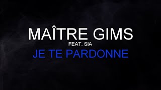 Maître Gims Feat Sia  Je Te Pardonne Paroles  Lyrics HQ [upl. by Ylrebmic]