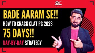 How to Prepare for CLAT PG 2023 in 75 Days  CLAT PG 2023CLAT LLM 2023CLAT PG clatpg clatpg2023 [upl. by Ahsiened]