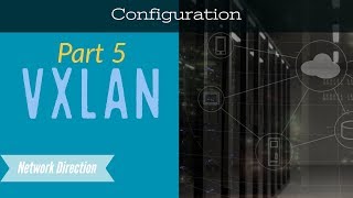 VxLAN  Part 5  Bridging Configuration [upl. by Edasalof]