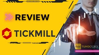 Review Sàn Tickmill  Đánh Giá Sàn Tickmill Chi Tiết [upl. by Mendie]