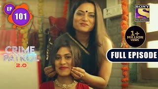 Ananya  Crime Patrol 20  Ep 101  Full Episode  25 July 2022 [upl. by Milty]