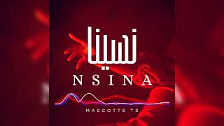 MASCOTTE TS Nsina نسينا Audio [upl. by Leinoto]