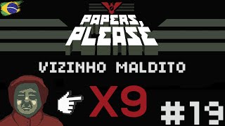 PAPERS PLEASE 19 VIZINHO MALDITO PortuguêsBR 1080P [upl. by Hersch]