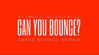 DJ SMALLZ 732  CAN YOU BOUNCE  FEAT DJ BLIZZ [upl. by Staten]