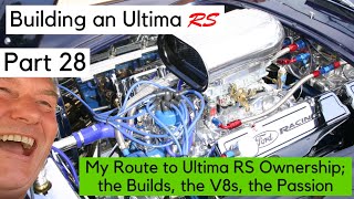 My Route to Ultima RS Ownership the Builds the V8s the Passion [upl. by Stannwood42]