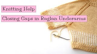 Knitting Help  Closing Gaps in Raglan Underarms [upl. by Lemrahc]