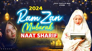 2024 Ramzan Special Naat  Ramzan Mubarak Naat Sharif  Naat Sharif  2024 New Naat Sharif  Naats [upl. by Aibsel314]