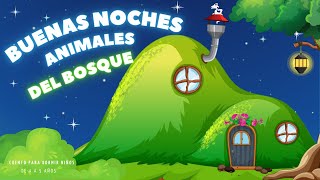 CUENTO PARA DORMIR NIÑOS DE 4 A 5 AÑOS  BUENAS NOCHES ANIMALES DEL BOSQUE [upl. by Orvil208]