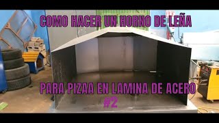 COM0 HACER UN HORNO DE LEÑA PARA PIZZA EN LAMINA DE ACERO [upl. by Bonney470]