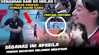 Pemain Redspark Sampe Pontang Panting  Kenang Kenangan Dari Ko HEE jin Hakim Garis Main Voli [upl. by Noed]