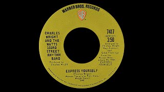 Charles Wright amp The Watts 103rd Street Band  Express Yourself 1970 Funky Purrfection Version [upl. by Farrison150]