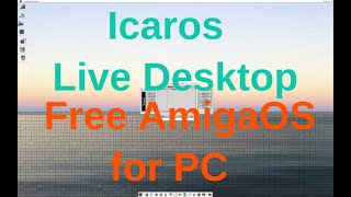 Icaros Desktop Live edition  Free Amiga OS clone [upl. by Eiznekam681]