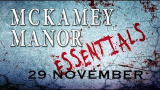 MCKAMEY MANOR ESSENTIALS 07 NOVEMBER [upl. by Analram]