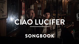 Ciao Lucifer  In While I Out amp Chance  A SONGBOOK SESSION [upl. by Bordiuk]