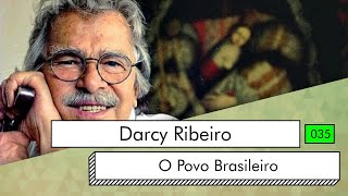 Darcy Ribeiro  O Povo Brasileiro [upl. by Brackely]