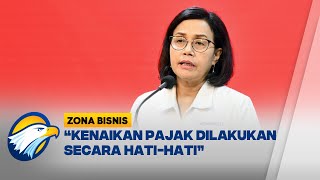 Menkeu Sebut Kenaikan PPN 12 Tidak Membabi Buta Zona Bisnis [upl. by Enaasiali]