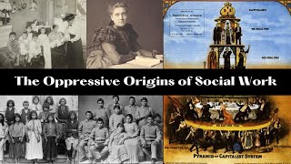 The Oppressive Origins of Social Work  Social Work History [upl. by Sallee786]