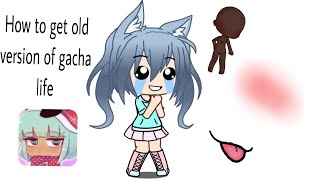 How to get the old version of gacha lifegacha life [upl. by Rramahs349]