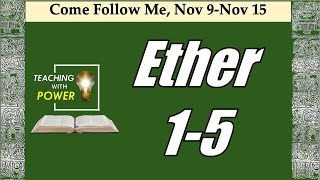 Ether 15 Come Follow Me Nov 9Nov 15 [upl. by Ardle690]