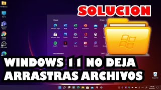 WINDOWS 11 NO DEJA ARRASTRAS ARCHIVOS SOLUCION 2022 [upl. by Ayam497]