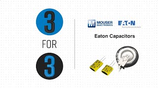 Eaton Capacitors 3 for 3  Mouser Electronics [upl. by Paulo]