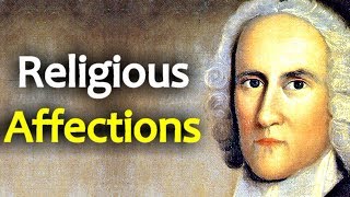 Religious Affections  Puritan Jonathan Edwards Christian audio book [upl. by Sager405]