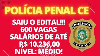 PPCE SAIU O EDITAL  Quais as novidades POLÃCIA PENAL DO CEARÃ 2024 [upl. by Ynnub]