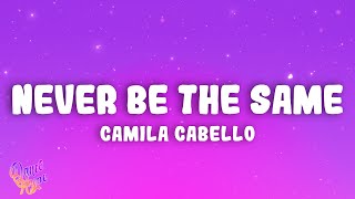 Camila Cabello  Never Be The Same [upl. by Gentes]