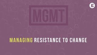 Managing Resistance to Change [upl. by Trebloc]