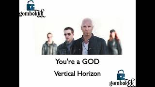 Youre a GOD  Vertical Horizon lower key karaoke [upl. by Hepza757]