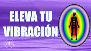 12 maneras de ELEVAR TU VIBRACIÓN energía positiva y ley de atracción [upl. by Enylrac]