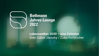 Bethmann JahresLounge 2022  2030 Wie viel Mensch verträgt die Zukunft [upl. by Dur]