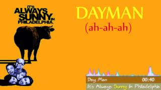 Dayman Song  Its Always Sunny in Philadelphia LYRICS VIDEO [upl. by Cullan]