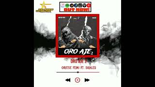 Oritse Femi ft Skales  Oro Aje 2Official Audio [upl. by Hartmann257]