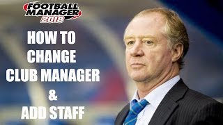 FM18 Editor Guide  How To Change Club Manager amp Add Staff [upl. by Wolgast]